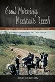Good Morning, Meestair Reech: Teaching Abreast of Chile's Dictatorship - With Valuable Information on How to Find a Teaching Job Abroad by