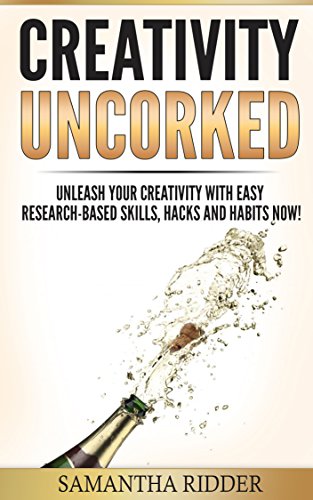 Download Creativity: Creativity Uncorked: Unleash Your Creativity With Easy Research-Based Skills, Hacks and Habits Now! Download Creativity: Creativity Uncorked: Unleash Your Creativity With Easy Research-Based Skills, Hacks and Habits Now!