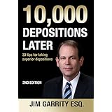 10,000 Depositions Later: 33 Tips for Taking Superior Depositions