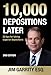 10,000 Depositions Later: 33 Tips for Taking Superior Depositions