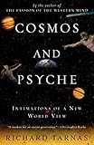 Cosmos and Psyche: Intimations of a New World View by Richard Tarnas