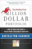 Motley Fool Million Dollar Portfolio: How to Build and Grow a Panic-Proof Investment Portfolio (Motley Fool Books)