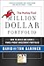 Motley Fool Million Dollar Portfolio: How to Build and Grow a Panic-Proof Investment Portfolio (Motley Fool Books)