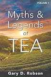 Myths & Legends of Tea, Volume 1 by 