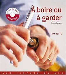 À boire ou à garder