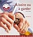 A boire ou Ã  garder (1CD audio) (French Edition) by 