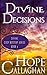 Divine Decisions: A Divine Cozy Mystery (Divine Christian Cozy Mysteries Series Book 4) by Hope Callaghan