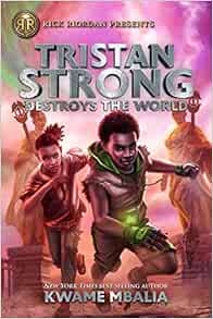 Tristan Strong Destroys the World (A Tristan Strong Novel ...