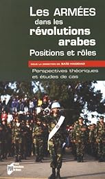 Les  armées dans les révolutions arabes, positions et rôles