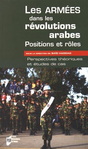 Les  armées dans les révolutions arabes, positions et rôles