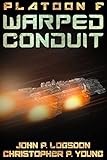 Warped Conduit (Platoon F Book 6)