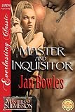 Master and Inquisitor [Masters of Submission 4] (Siren Publishing Everlasting Classic)