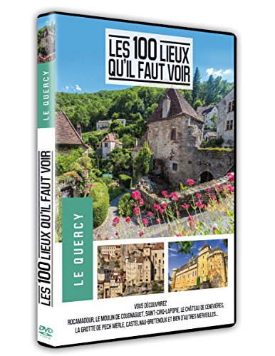Les 100 Lieux Qu'il Faut Voir : Le Quercy