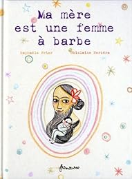 Ma mère est une femme à barbe