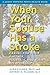 When Your Spouse Has a Stroke: Caring for Your Partner, Yourself, and Your Relationship (A Johns Hopkins Press Health Book)