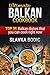 Ultimate Balkan cookbook: TOP 35 Balkan dishes that you can cook right now (Balkan food) by 