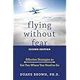 Flying without Fear: Effective Strategies to Get You Where You Need to Go