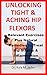 UNLOCKING TIGHT & ACHING HIP FLEXORS: Relevant Exercises Plus Natural Remedies to Treat Hip Strains by Dr. Kyla  M. Jaden