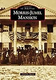 Morris-Jumel Mansion (Images of America) by 