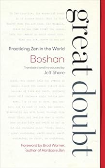 Great Doubt: Practicing Zen in the World by [Boshan]