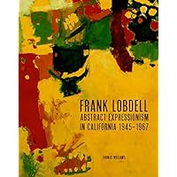 Frank Lobdell: Abstract Expressionism in California, 1945-1967