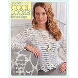 Cool Looks for Hot Days Book-Easy-to-Make Pretty Crocheted Pieces Including Cover-Ups, Wraps, Hats a by 