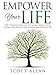Empower Your Life: The 9 Timeless Principles To Unlock Your Purpose, Fulfill Your Destiny and Supercharge Your Success (Go Empower Yourself Book 3)