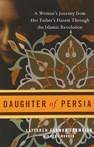 Daughter of Persia: A Woman's Journey from Her Father's Harem Through the Islamic Revolution