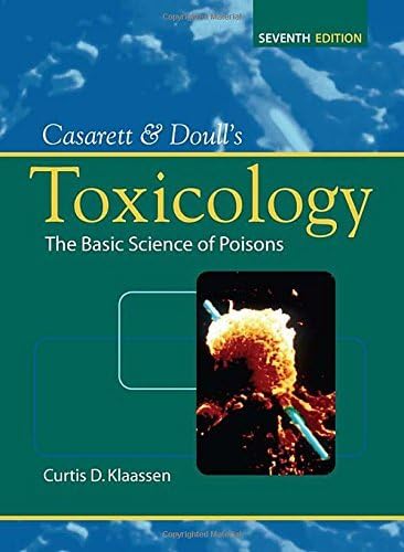 Casarett and Doull's Toxicology: The Basic Science of Poisons
