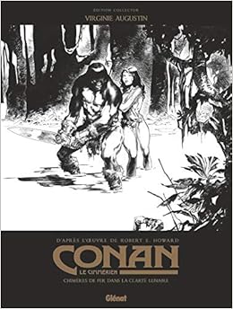 Conan Le Cimmerien Chimeres De Fer Dans La Clarte Lunaire N B Edition Speciale Noir Blanc French Edition Augustin Virginie Howard Robert E 9782344036525 Amazon Com Books