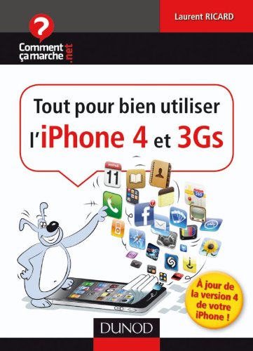 Tout pour bien utiliser l'iPhone 4 et 3Gs