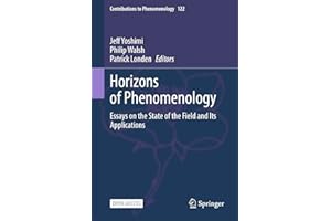 Horizons of Phenomenology: Essays on the State of the Field and Its Applications (Contributions to Phenomenology Book 122)