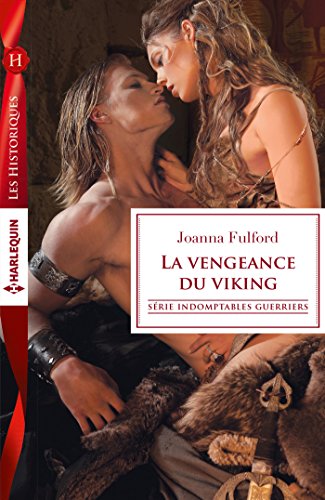 La vengeance du viking : T1 - Indomptables guerriers (French Edition) by Joanna Fulford