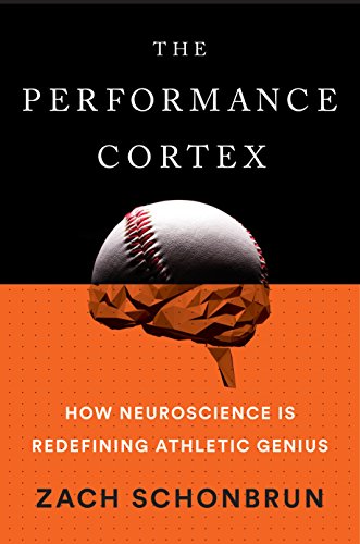 Best The Performance Cortex: How Neuroscience Is Redefining Athletic Genius<br />[E.P.U.B]
