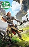 Image de Horizon Zero Dawn Strategy Guide & Game Walkthrough – Cheats, Tips, Tricks, AND MORE!