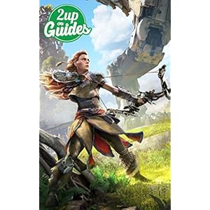 Horizon Zero Dawn Strategy Guide & Game Walkthrough – Cheats, Tips, Tricks, AND MORE!