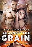 Against The Grain: A BBW, BWWM Paranormal Romance