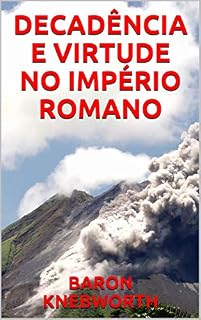 Livro DECADÊNCIA  E  VIRTUDE  NO  IMPÉRIO  ROMANO
