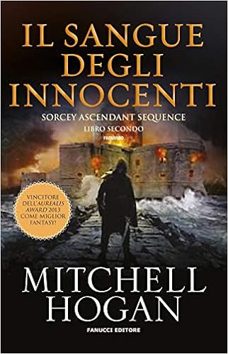 Mitchell Hogan - Sorcery ascendant sequence 02. Il sangue degli innocenti (2018)