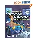 I Heard a Vroom! Vroom! in My Bedroom