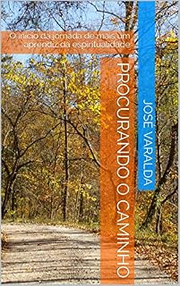 Livro Procurando o Caminho: O início da jornada de mais um aprendiz da espiritualidade