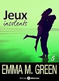 Jeux insolents - Vol. 5 (French Edition) by Emma M. Green