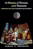 The Mirror, the Window, and the Telescope: How Renaissance Linear Perspective Changed Our Vision of the Universe