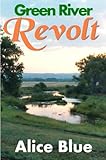 Green River Revolt, Blue, Alice, 1931742383
