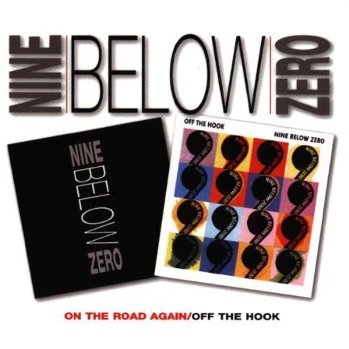 Nine below Zero - On The Road Again/off The Hook By Nine Below Zero (1998-12-15) - Zortam Music