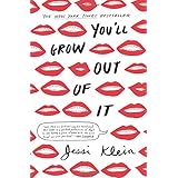 You'll Grow Out of It