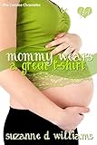 Mommy Wears A Green T-Shirt (The Coralee Chronicles Book 3) by Suzanne D. Williams
