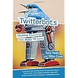 Twitterbots: Making Machines that Make Meaning (The MIT Press)