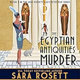 The Egyptian Antiquities Murder: High Society Lady Detective, Book 3 by