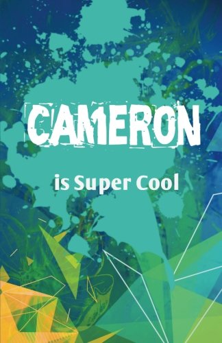 Download Cameron is Super Cool: Journal Notebook for Boys (Journaling Notebook for Boys) Download Cameron is Super Cool: Journal Notebook for Boys (Journaling Notebook for Boys)